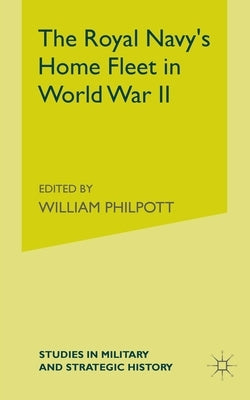 The Royal Navy's Home Fleet in World War 2 by Levy, J.
