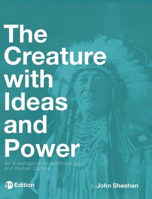 The Creature with Ideas and Power by Sheehan, John