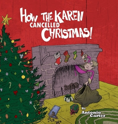 How the Karen Cancelled Christmas! by Carter, Antonio