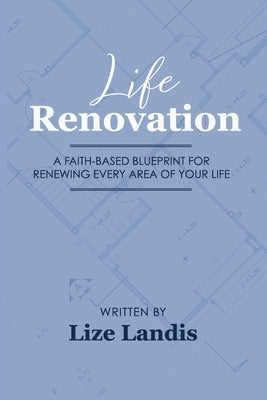 Life Renovation by Landis, Lize