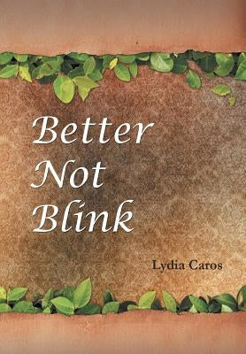 Better Not Blink by Caros, Lydia