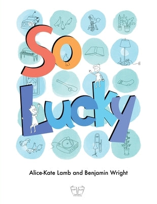 So Lucky by Lamb, Alice-Kate