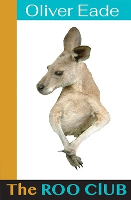 The Roo Club by Eade, Oliver