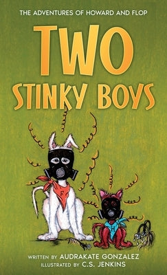 Two Stinky Boys by Gonzalez, Audrakate