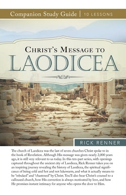 Christ's Message to Laodicea Study Guide by Renner, Rick