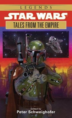 Tales from the Empire: Star Wars Legends by Schweighofer, Peter