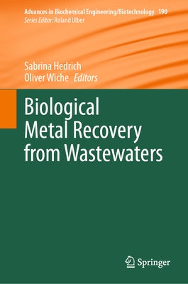 Biological Metal Recovery from Wastewaters by Hedrich, Sabrina