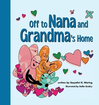 Off to Nana and Grandma's Home by Waring, Gayathri R.