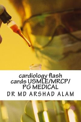 cardiology flash cards USMLE: review book by Alam, MD Arshad