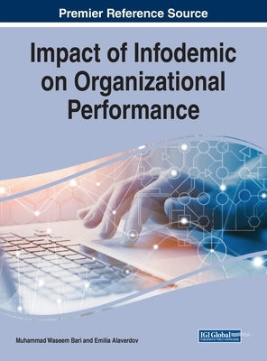 Impact of Infodemic on Organizational Performance by Bari, Muhammad Waseem