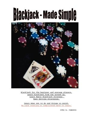 Blackjack - Made Simple by Jameson, John A.