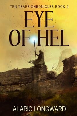 Eye of Hel: Stories of the Nine Worlds by Longward, Alaric
