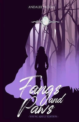 Fangs and Paws (Young Adult Version): The Blood Fate Series: Book One by Brooke, Andalee