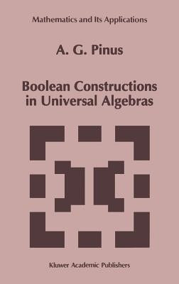 Boolean Constructions in Universal Algebras by Pinus, A. G.