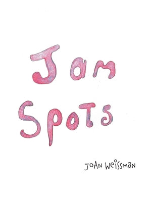 Jam Spots by Weissman, Joan