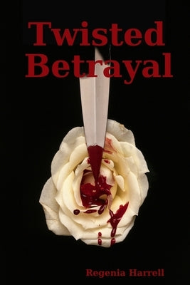 Twisted Betrayal by Harrell, Regenia