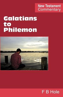 Galatians to Philemon by Hole, Frank Binford