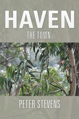 Haven: The Town by Stevens, Peter