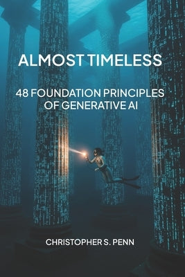 Almost Timeless: 48 Foundation Principles of Generative AI by Gemini, Google