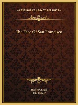 The Face Of San Francisco by Gilliam, Harold