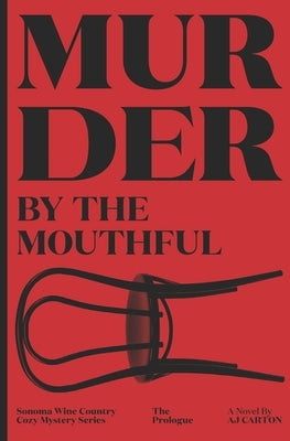 Murder by the Mouthful: Prologue by Carton, Aj