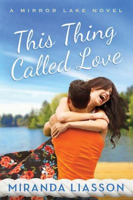 This Thing Called Love by Liasson, Miranda