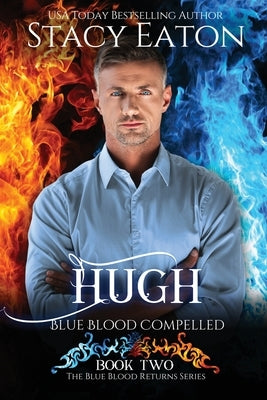 Hugh: Blue Blood Compelled by Eaton, Stacy