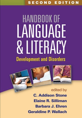 Handbook of Language and Literacy: Development and Disorders by Stone, C. Addison