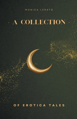 A Collection of Erotica Tales by Lerato, Monica