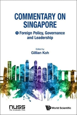 Commentary on Singapore: Foreign Policy, Governance and Leadership by Koh, Gillian