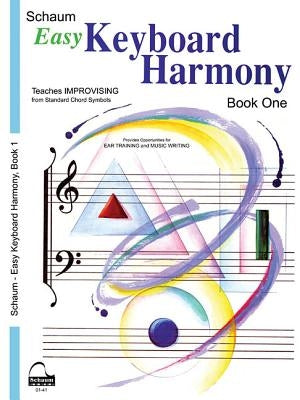 Easy Keyboard Harmony: Book 1 Upper Elementary Level by Schaum, Wesley