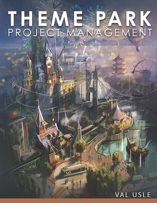 Theme Park Project Management by Usle, Val