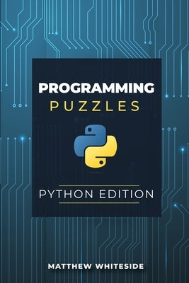 Programming Puzzles: Python Edition by Whiteside, Matthew
