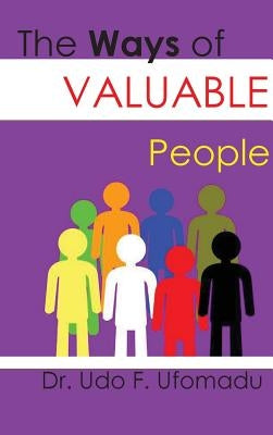 The Ways of Valuable People by Ufomadu, Udo F.