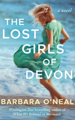 The Lost Girls of Devon by O'Neal, Barbara