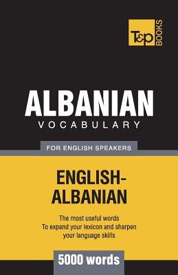 Albanian vocabulary for English speakers - 5000 words by Taranov, Andrey