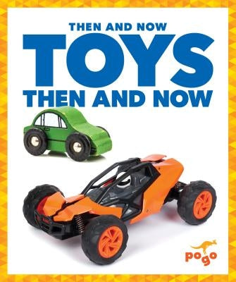 Toys Then and Now by Higgins, Nadia