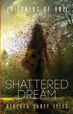 Shattered Dream by Carey Lyles, Rebecca