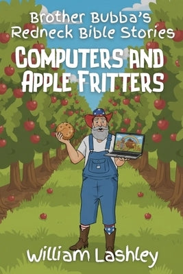 Brother Bubba's Redneck Bible Stories by Lashley, William