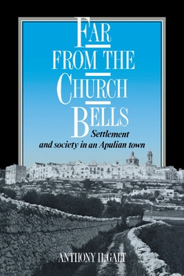 Far from the Church Bells by Galt, Anthony H.