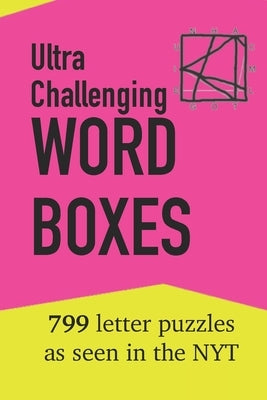 Ultra Challenging Word Boxes: 799 Letter Puzzles as seen in the NYT by Publishing, Penna