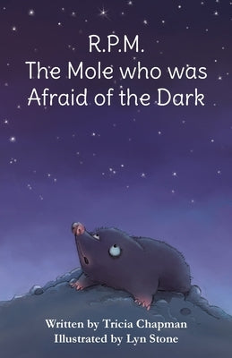 R.P.M. The Mole who was Afraid of the Dark by Chapman, Tricia