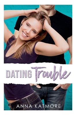 Dating Trouble by Katmore, Anna