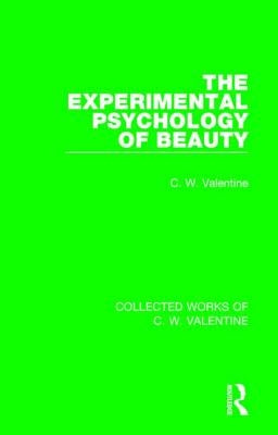 The Experimental Psychology of Beauty by Valentine, C. W.