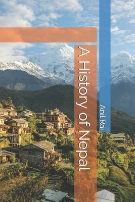 A History of Nepal by Rai, Anil
