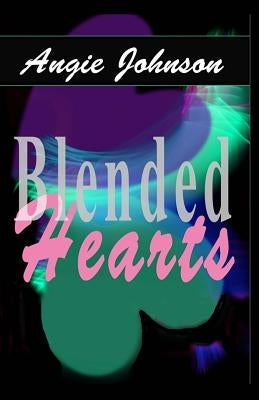 Blended Hearts by Williams, Iris M.