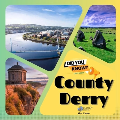 County Derry: A Journey Through Ireland's Northern Heartland by Tudor, Alex