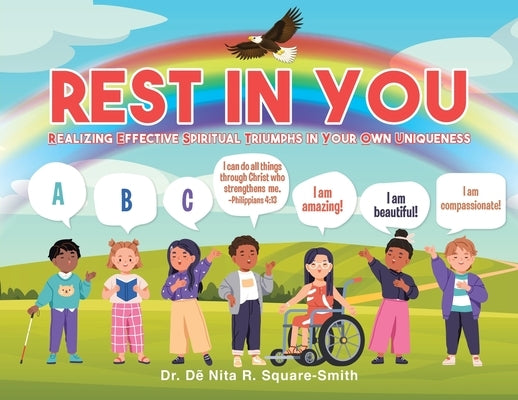 Rest in You: Realizing Effective Spiritual Triumphs in Your Own Uniqueness by Square-Smith, D&#7869; Nita R.