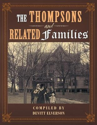 The Thompsons and Related Families by Elverson, Devitt
