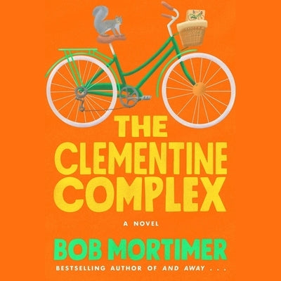 The Clementine Complex by Mortimer, Bob
